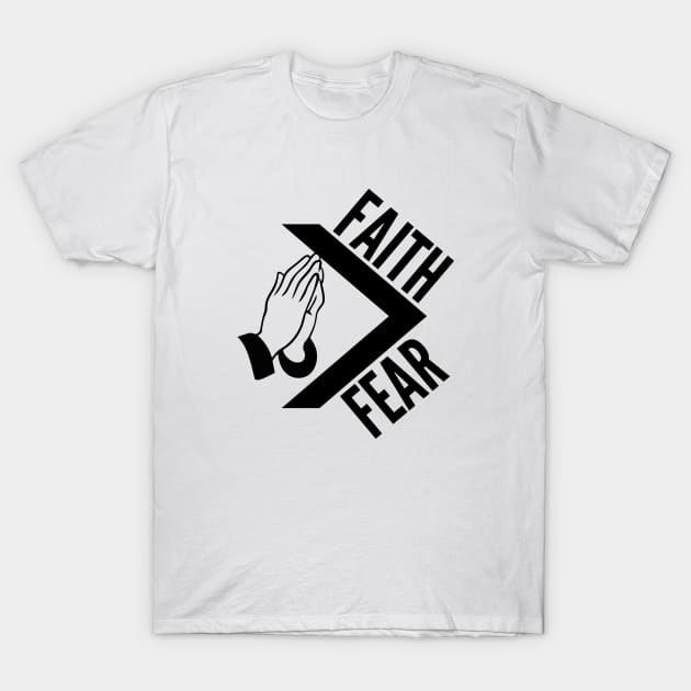 Faith over fear T-Shirt by Leap Arts